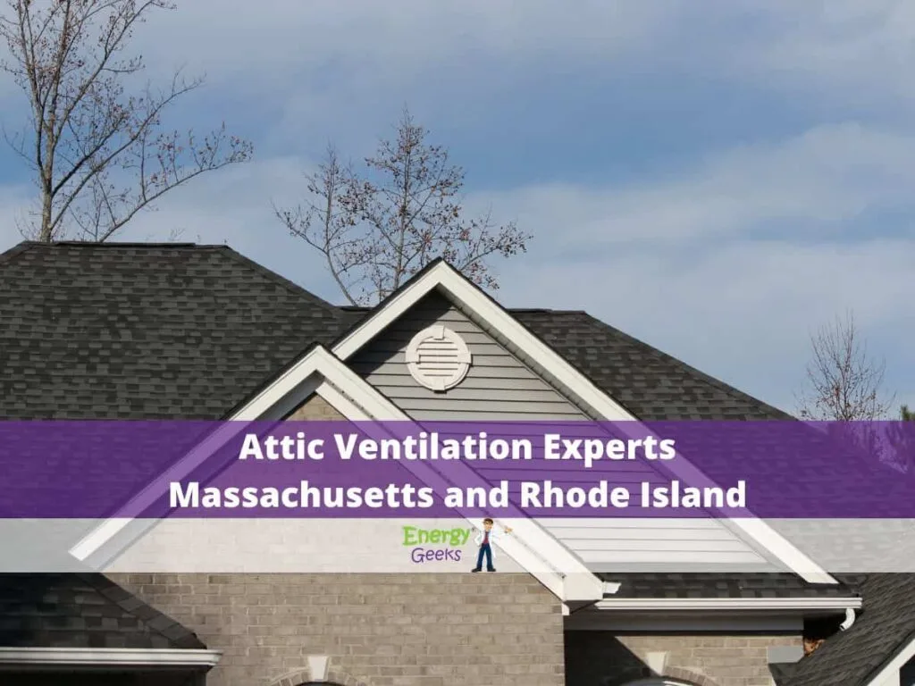 Attic Ventilation Experts in Massachusetts and Rhode Island
