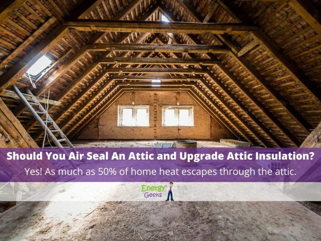 Should You Air Seal An Attic and Upgrade Attic Insulation? 1 air seal an attic in massachusetts and rhode island - attic air sealing contractor - energy geeks