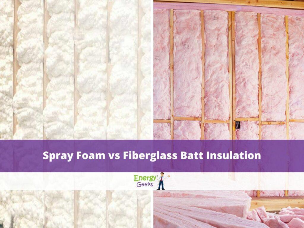 spray foam vs fiberglass batt insulation