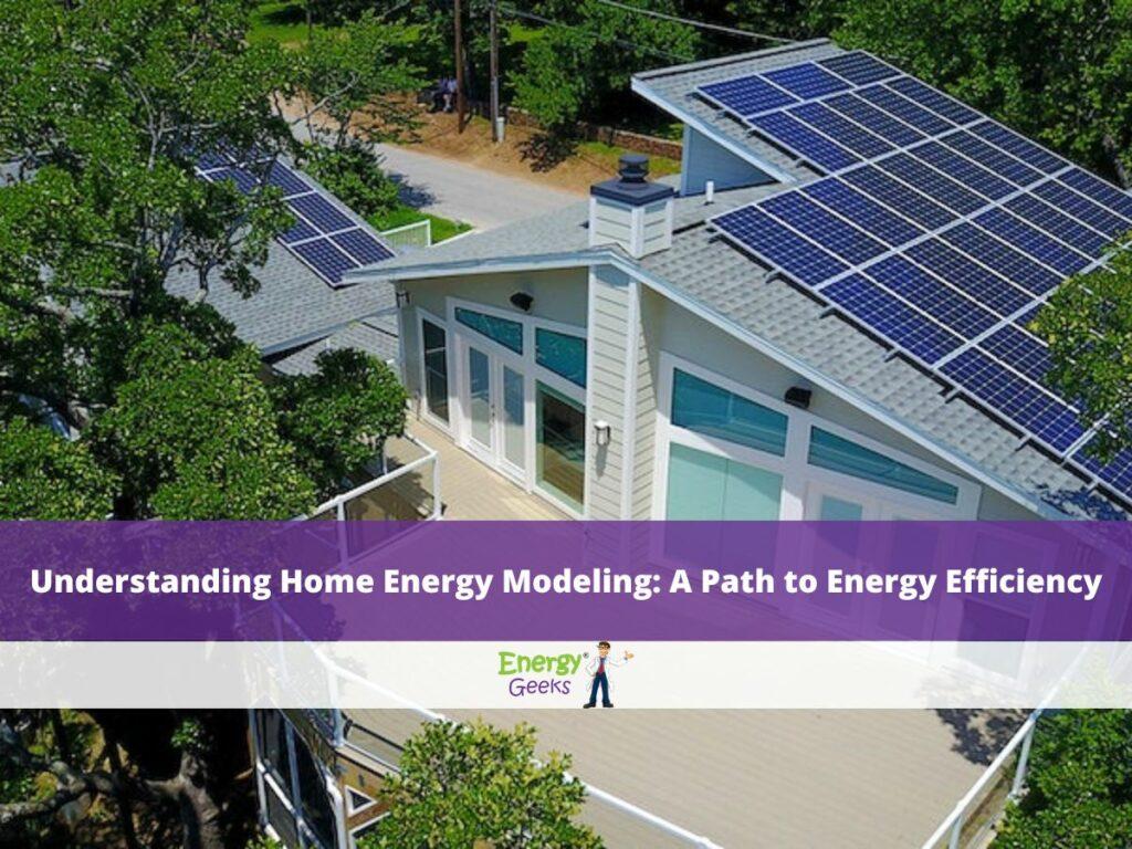 Understanding Home Energy Modeling: A Path to Energy Efficiency