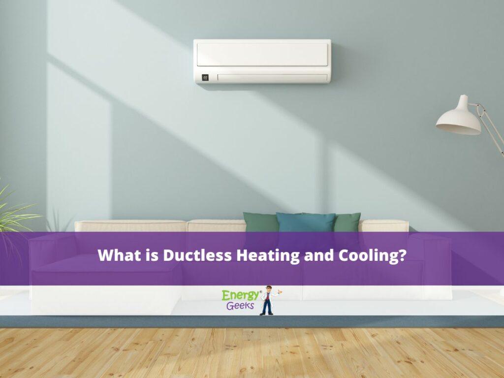 ductless heating and cooling - ductless HVAC - split air conditioner and heating unit