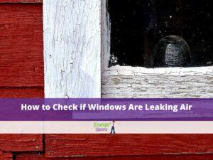 Check if Windows Are Leaking Air