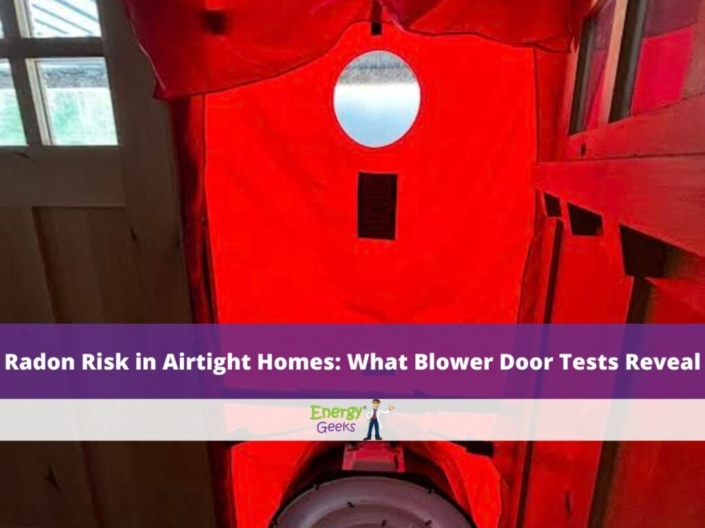 Radon Risk in Airtight Homes: What Blower Door Tests Reveal