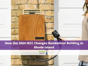 Rhode Island 2024 IECC Changes Residential Building